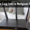 How to log into the Netgear Router 192.168.1.1 IP?