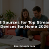 Top Streaming Devices for Home 2026 2026 Lizard's Lunch Top Streaming Devices for Home 2026